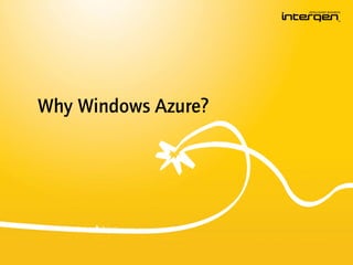 Why Windows Azure?
 