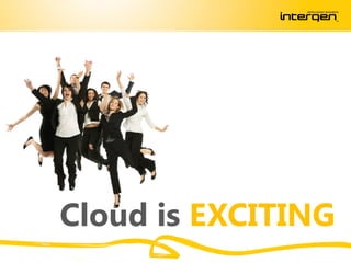 Cloud is EXCITING
 