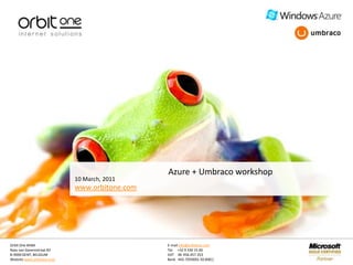 10 March, 2011<br />Azure + Umbraco workshop<br />