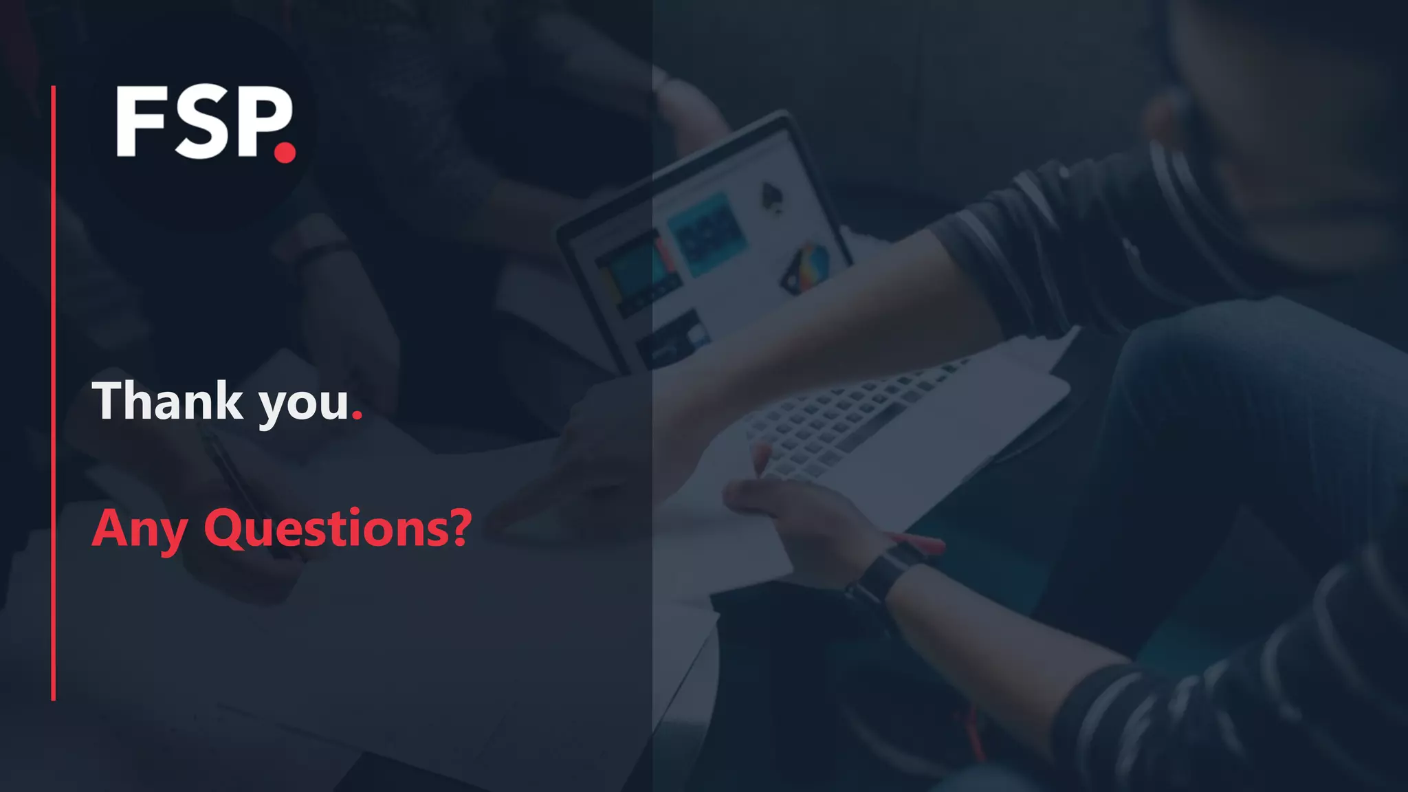 Thank you.
Any Questions?
 