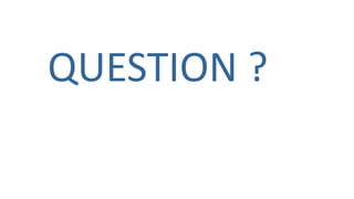 QUESTION ?
 