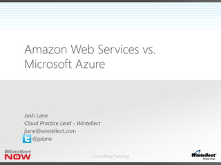 Consulting/Training
Amazon Web Services vs.
Microsoft Azure
 