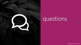 @CodingCockatoo
questions
 