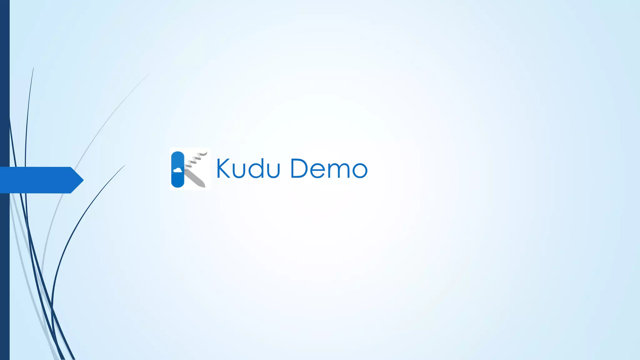 Kudu Demo
 