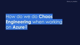 Introduction to Chaos Engineering with Microsoft Azure | PDF