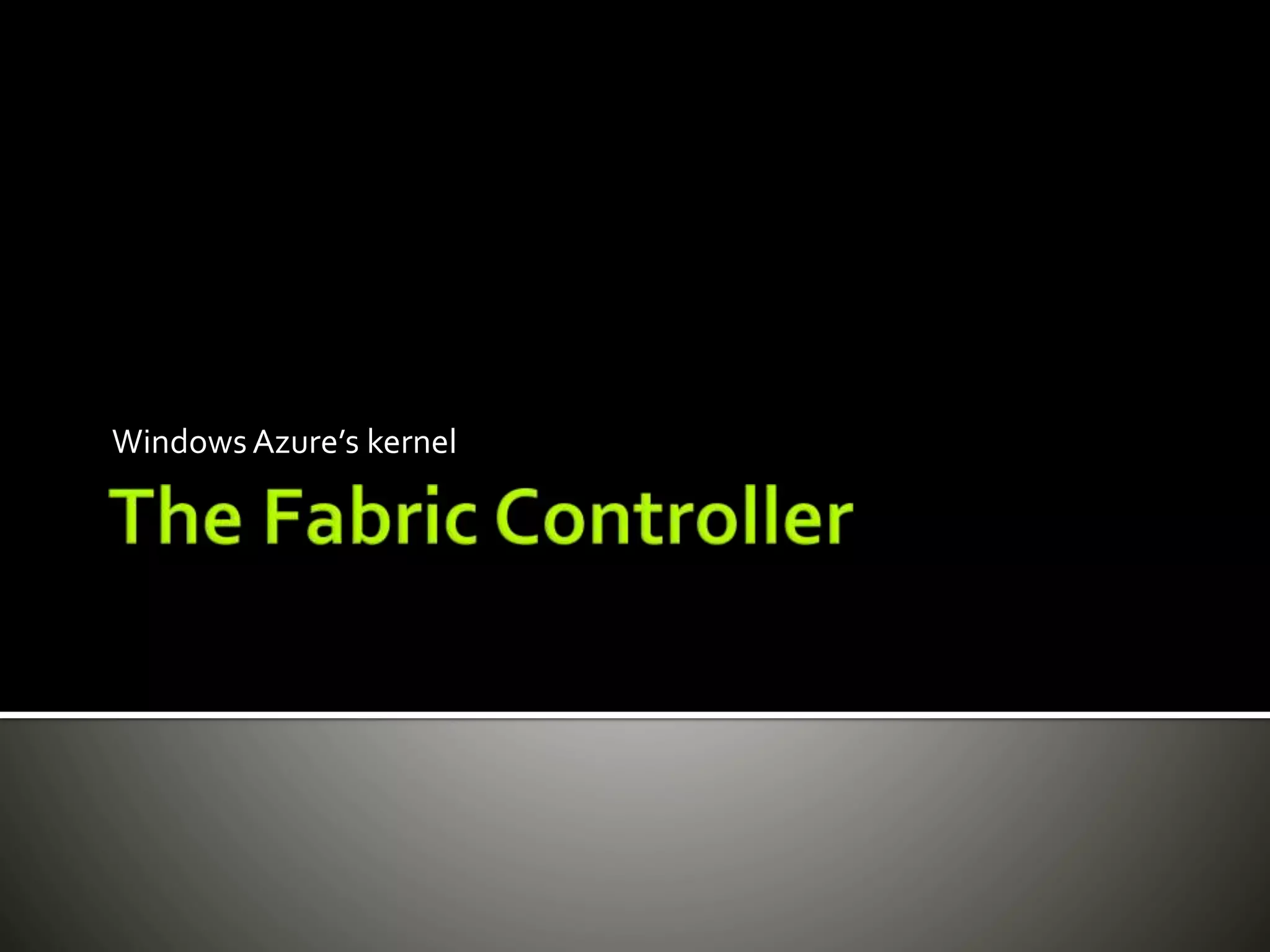 WindowsAzure’s kernel
 