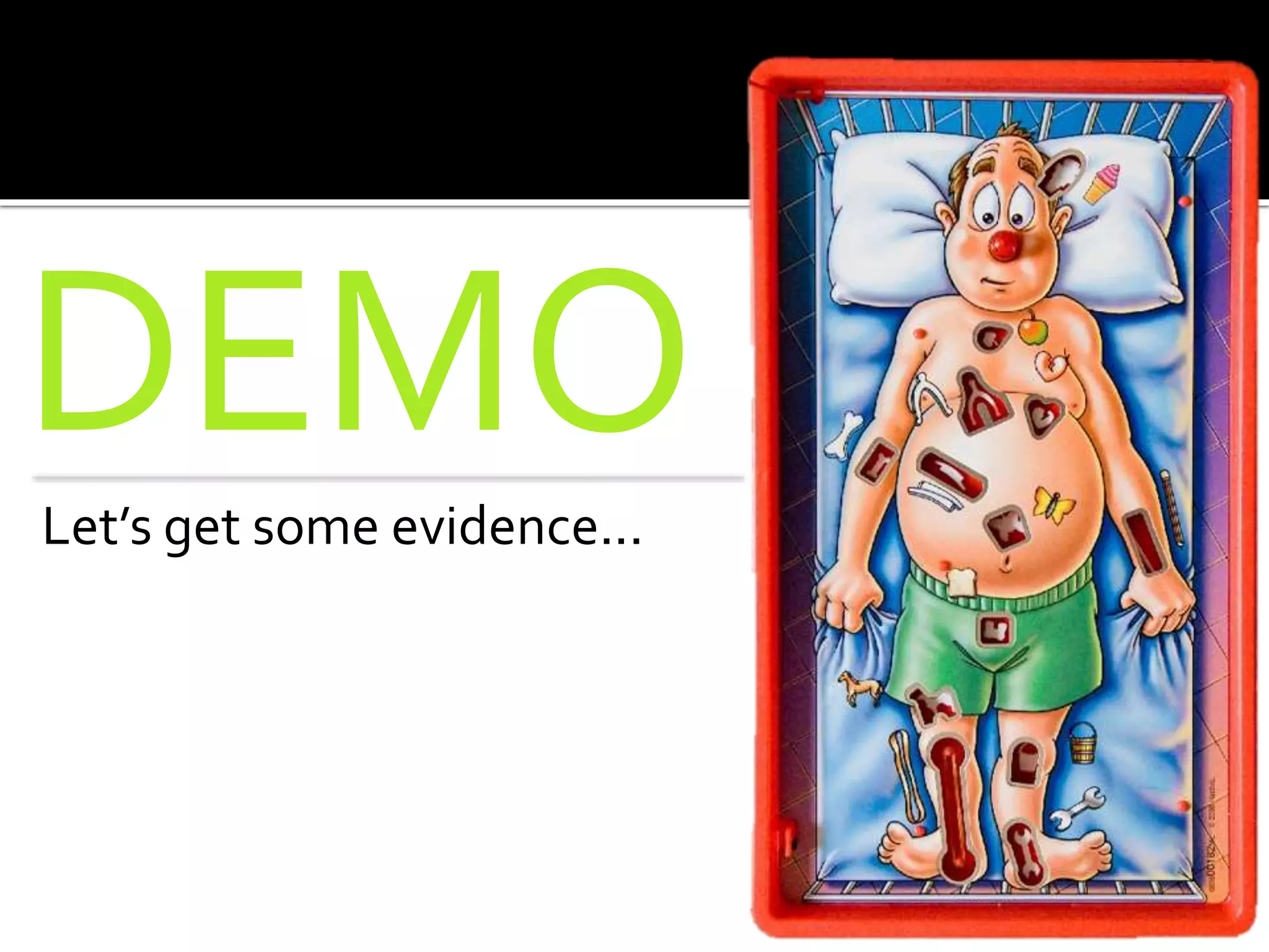 DEMOLet’s get some evidence...
 