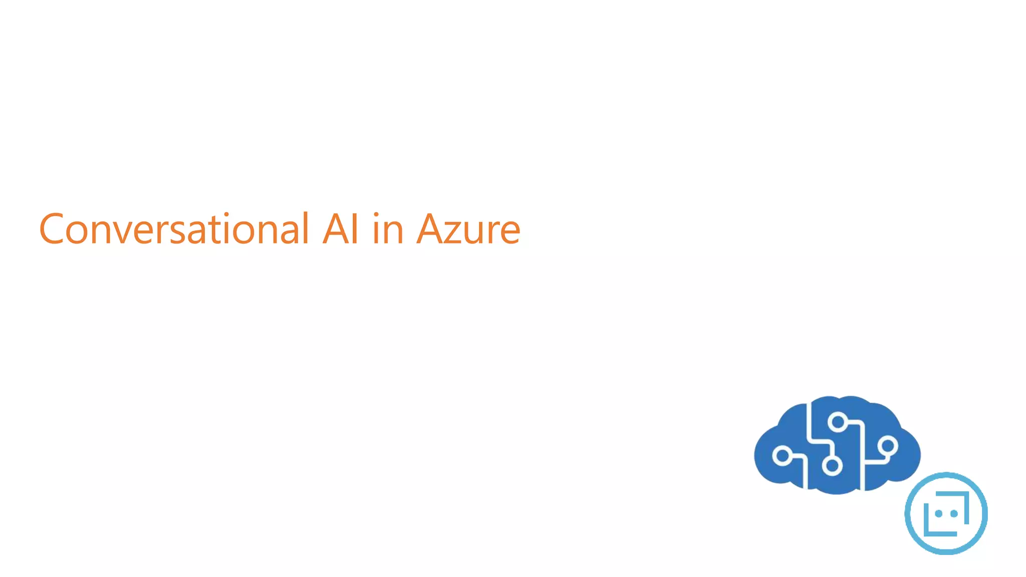 Conversational AI in Azure
 
