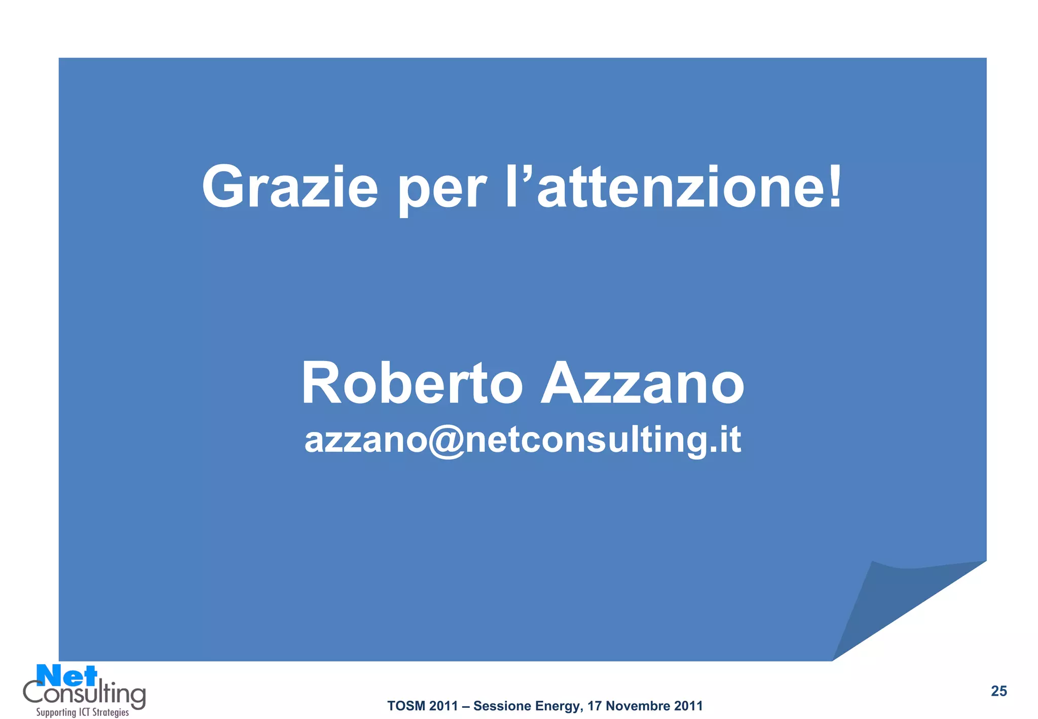 Grazie per l’attenzione! Roberto Azzano [email_address] 