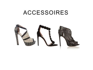 ACCESSOIRES
 