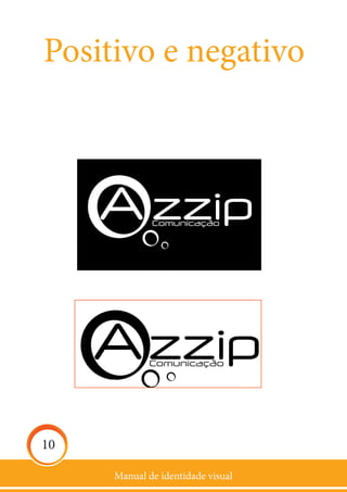 Manual de identidade visual
10
Positivo e negativo
 
