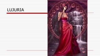 LUJURIA
 