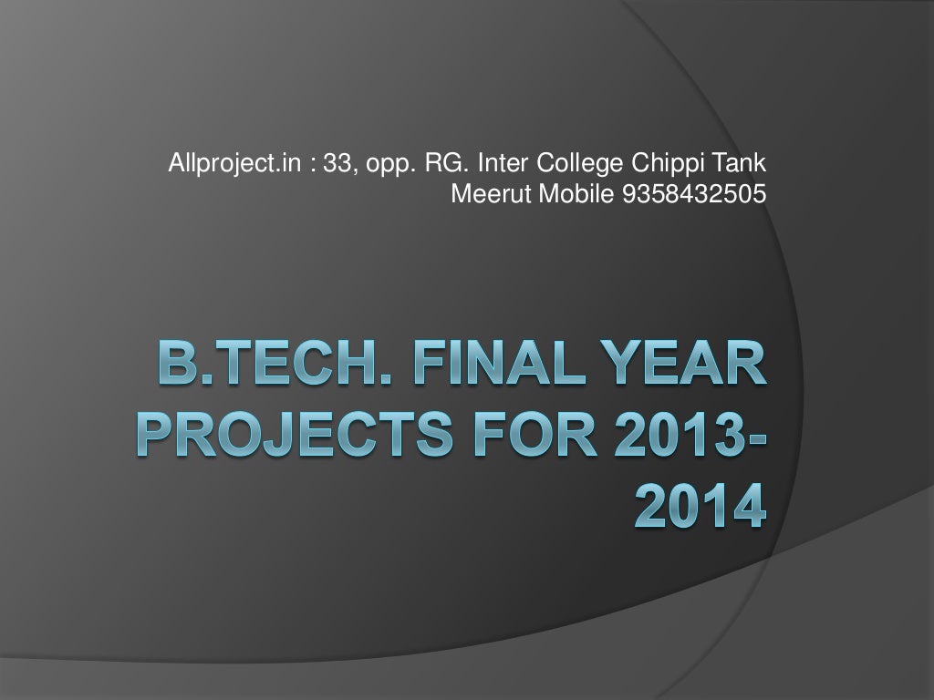 B.tech. final year projects for Mechanical, ECE and CS Branch