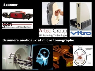 Scanner

Scanners médicaux et micro tomographe

 