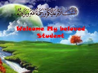 Welcome My beloved
Student

 