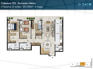 Cobertura 702 - Pavimento inferior
4 Quartos (2 suítes) - 201,94m² - 2 vagas
R.DonaMariana
 