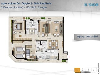 Apto. coluna 04 - Opção 2 - Sala Ampliada
3 Quartos (2 suítes) - 133,22m² - 2 vagas
R.DonaMariana
Aptos. 104 a 604
 
