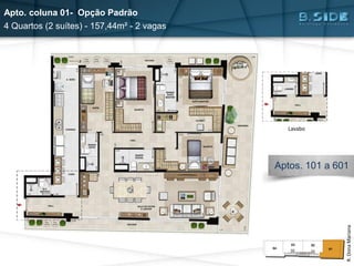 Apto. coluna 01- Opção Padrão
4 Quartos (2 suítes) - 157,44m² - 2 vagas
R.DonaMariana
Lavabo
Aptos. 101 a 601
 