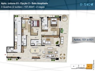 Apto. coluna 01- Opção 2 - Sala Ampliada
3 Quartos (2 suítes) - 157,44m² - 2 vagas
R.DonaMariana
Aptos. 101 a 601
 