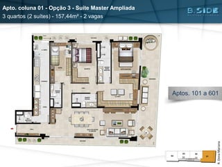 Apto. coluna 01 - Opção 3 - Suíte Master Ampliada
3 quartos (2 suítes) - 157,44m² - 2 vagas
R.DonaMariana
Aptos. 101 a 601
 