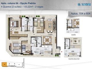 Aptos. 104 a 604
Apto. coluna 04 - Opção Padrão
4 Quartos (2 suítes) - 133,22m² - 2 vagas
R.DonaMariana
Lavabo
Cozinha Gourmet
 