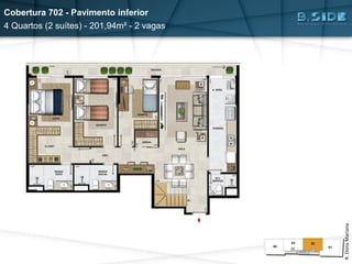Cobertura 702 - Pavimento inferior
4 Quartos (2 suítes) - 201,94m² - 2 vagas
R.DonaMariana
 