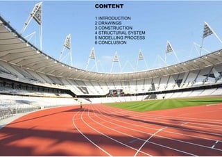 CONTENT 
1 INTRODUCTION 
2 DRAWINGS 
3 CONSTRUCTION 
4 STRUCTURAL SYSTEM 
5 MODELLING PROCESS 
6 CONCLUSION 
 