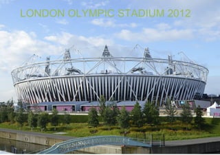 LONDON OLYMPIC STADIUM 2012 
 