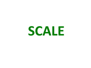 SCALE
 