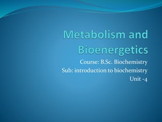 Course: B.Sc. Biochemistry
Sub: introduction to biochemistry
Unit -4
 