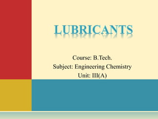 Course: B.Tech.
Subject: Engineering Chemistry
Unit: III(A)
 