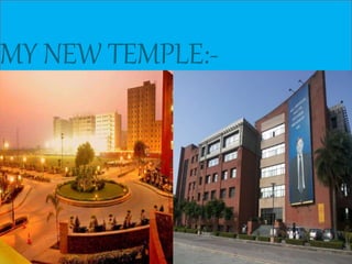 MY NEW TEMPLE:-
 