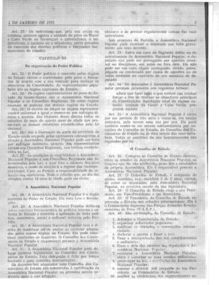 5
supremo do Poder de Estado. Eb vnta Leis p R('.'miu· Art. 3D. 0
o nHS
o Comamhmte
cion{u'hlf.;
Art. 10. Sao
do Povu CF'.A .H.P.)
de Estlldo.
1.
2.
'J
interna-
domtis;
d.
4. dee1m'ar
5. fixar a
(' onlini'ir!!ls;
6. fixnt' n data €las it As-
;,:c'mbleia Naeional .
7. eOl1VQCfU' Assembleia. NaCional
abrir (' euccrrar as suas sc::;soes
!l.
10.
Art. 30." A
reito de madmenr on
das Dutro'S
tituir eomissoes de
sarios de Estadoe
Nacional
Art. :11
tem 0 di-
am!lar as meclldas
F:5lta<io. Ela cons·
o Conselha dos ComLq·
a Assembleia
.Prc:,idenlc do de Estado
das
HI
Art. 23." 0 Podcr
do eICitOfl
dos de aconlo
da
lares sao as
e os
emanam os
Art. 25."
tivo!'; universal e
recta secreto. Sao
ddadaos de mais de
cnei1urn us demais
pova c
realizar
papu-
lei
clcitoraL
Art.
Cahe :to Partido a
'1'odo 0
cantar 18 ano!;; de
A Asscmbleia Nacional
Art. 28." A ASflemblcia Naclonal
elcilorcs e de contas des flUgS
Sob
grave-
mente nos sells dcvercs.
Art. :Ja." Salvo em easa
cla
nal ou
fler em caso.
ou candenado
votos emitidas
au de
° d.;:-
preflo,
Oll de
de
i1 Assembleia Nacianat Pa-
termos;
o que estiver nas minhas
os
gresso social».
Art. :m." A AHscmbleia Nacional e eleita
de tnJs anos (; reune-se, em sessilo
meno'S uma vcz par ana. Ela
tamh6m reunir-se ern se5SUO extraordinaria ini-
ciutiva do Conse1ho de do Conselho Co-
miRf);jrios tk Estado ou de doi's ter<:;m; dos seus mem-
bros. Todas as do seu funcionamcnto sao
par
0
Art. ao de eKcreer,
Asscmblcia Na.cional
leis
;JR, COl1sclho de () !:;eu Presi-
um Vice·Presidente e um Sccrct1lrio.
(Ill Assembleill
 