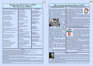 A GERAÇÃO TODDYNHO RUMO À EVOLUÇÃO*
Nos dias atuais, o Brasil vive um novo momento de revolução,
momento este, de reivindicação de direitos, os quais embora
sejam estabelecidos por leis, não abrangem a todos os
cidadãos de maneira igualitária. “A revolta dos R$ 0,20
centavos - iniciada com o Movimento Passe Livre, em
junho/2013 - não é apenas pelos R$ 0,20 centavos”, grita o
povo em meio a praças públicas brasileiras.
Direitos ao livre pensar e a liberdade de expressão é o que o
povo quer. E os conflitos nas diversas capitais do país, faz com
que os jovens se vejam em meio a uma “nova ditadura”. Hoje, o
Brasil vive sob um regime político democrático, porém, aqueles
que apoiam a luta e que estão presentes nas ruas, dizem que
tudo isso é
lamentável. “O Brasil,
uma democracia?!
Vivemos em meio a
uma Ditadura
disfarçada de
Democracia”, afirmam
aqueles que integram
os movimentos
populares no país.
Atualmente, o que
se observa não é o mesmo Brasil. No momento, as
manifestações e/ou as marchas não são mais as mesmas de
tempos atrás, como a marcha da maconha, a parada gay, a
marcha das vadias, dentre outras. Hoje, vemos manifestações,
a favor de direitos válidos a toda nação brasileira.
Grande parte dos manifestantes sabe pelo que lutam e
conhecem seus direitos, enquanto cidadãos. Uma boa
justificativa de suas reinvindicações, até então, são as cinco
causas pelas quais lutam: 1°Não a PEC 37; 2º saída imediata
de Renan Calheiros do Congresso Nacional; 3º Imediata
investigação de irregularidades nas obras da Copa do Mundo
pela Polícia Federal e Ministério Público Federal; 4º Lei que
torne a corrupção no Congresso, crime hediondo; 5º Fim do
fórum privilegiado.
As manifestações não estão apenas nas ruas, mas
principalmente nas redes sociais, espaço no qual, jovens
reivindicam direitos elementares a uma sociedade mais justa,
como educação, saúde e segurança. Muitas delas abordadas
pelos anonymous, em seus vídeos polêmicos lançados nas
redes sociais.
De certo, todas essas manifestações e reivindicações
mostram uma sociedade que por muito tempo estava
adormecida. Mas, agora, o gigante acordou, a “geração
toddynho, a nova Geração Coca-Cola” verás que um filho seu
não foge a luta! Grito de guerra de quem apoia as
reivindicações!
(Eugênio Miranda, Oficina Jornal Escolar, 2º B, Matutino).
* Texto redigido, logo após a eclosão das manifestações.
BULLYING CAMUFLADO ENTRE AS PAREDES DA ESCOLA
O bullying é um termo em inglês utilizado para denominar
formas e atitudes agressivas – físicas, verbais e/ou psicológi-
cas -, intencionais e repetitivas, que ocorrem sem motivos
evidentes e são praticadas por um ou mais indivíduos, os quais
têm como objetivo principal intimidar e/ou agredir outra pessoa.
O bullying é, sem dúvidas, um problema mundial e possível de
ser encontrado em qualquer escola.
Quem o pratica não faz ideia do quanto faz mal a sua vitima e o quanto esse ato
atinge o psicológico e a vida social e pessoal do indivíduo que sofre - geralmente crian-
ças e adolescentes em ambiente escolar. As vitimas do bullying, na maioria dos casos,
são jovens tímidos e inseguros que por medo acabam se distanciando da escola, dos
amigos e dos familiares.
Tal problema, porém pode e deve ser evitado, desde que haja cooperação, diálogo e
um olhar mais atento, por parte da família, escola e amigos, os quais podem identificar
a situação, ao perceber qualquer tipo de alteração no comportamento do adolescente.
Após a identificação de um caso de bullying, cabe a família, a escola e aos amigos
ajudarem a vítima a superar o sofrimento, aumentando a sua autoestima e contribuindo
para que os infratores sejam identificados e punidos, de forma justa, a fim de que esta
prática não venha a se repetir ou se torne mais uma banalidade no contexto social.
Portanto, fica a dica: antes de praticar bullying, pense e reflita. Avalie que, ao invés
do outro, poderia ser você, a vítima. E se, por acaso, ver alguém praticando esse ato,
denuncie! (Tamires Silva, Oficina Jornal Escolar, 1º E, Matutino).
Oficina de produção: Jornal Escolar Páginas do E.O.B
INTERCÂMBIO JORNAL ESCOLAR: PÁGINAS DO E.O.B
Enquanto correspondente do Jornal Escolar Páginas do E.O.B, fui a São Paulo durante o período mais crítico das manifestações que se iniciaram
em junho de 2013, com o Movimento Passe Livre. Lá pude sentir a pressão das manifestações e a violência que foram fatores extremamente distintos.
A princípio estive voltado a acreditar que as manifestações só causaram violência por muito pouco (0,20 centavos), mas ao analisar a situação com
mais cautela, notei que tal valor correspondia apenas a “gota d’água” para a população “abrir a boca e soltar o que estava engasgado há muito tempo
na garganta dos brasileiros”.
Além disso, percebi que a violência não partia dos manifestantes engajados com uma proposta de mudança social, mas, na realidade, de
“indivíduos” que aproveitaram as aglomerações para praticar atos de vandalismo e bandidagem, denegrindo os reais objetivos do movimento - atos
estes que causaram as ações policiais, tão polemizadas e criticadas.
Foram destruídos trens, postos policiais, várias lojas, bancos e o patrimônio público em geral foram pichados e saqueados. Próximo às manifestações era possível
ver as nuvens de gás das bombas da polícia, a qual não agiu mal em relação aos vândalos, os quais só causaram baderna, modificando totalmente os rumos do inicial Movi-
mento Passe Livre. Quanto aos que alguns chamam de “violência policial”, prefiro denominá-la como um mecanismo que busca manter a ordem que não pode ser infligida no
âmbito social. (Matheus Moura, Oficina Jornal Escolar, 1º E, Matutino).
NA MODA DO PLÁGIO, ALUNOS PERDEM UMA GRANDE OPORTUNIDADE
Em síntese, plágio é o termo adotado para nomear todas as
ações em que há a “apropriação” de materiais alheios, ou seja,
que pertencem a outrem, sem se identificar o autor/criador,
sendo, por isso, caracterizado como crime. Exemplo: quando
produções literárias, musicais, obras de arte, ideias ou produ-
ções de outra natureza são violadas e assinadas com um
nome, cuja autoria não é a real – e sem se apresentar o autor/
criador primário - ocorre o plágio.
Tal prática é considerada ilegal em nossa sociedade, con-
forme a Lei de Direitos Autorais que assegura os direitos de autores/criadores, através
de contratos e de acordos de várias ordens. Embora, o tema seja de conhecimento de
grande parte da população, a ação ocorre com, cada vez mais, frequência nos mais
diversos âmbitos sociais, inclusive, nas escolas – principalmente através dos famosos
“copiar/colar” praticados por alguns alunos.
O ponto mais desagradável é que, a cada dia, aumenta o número de estudantes
que aderem a essa prática inadequada e incoerente, deixando tanto seus talentos e
potencialidades camufladas, quanto impossibilitando que suas aptidões sejam aprimo-
radas através do exercício da criação e da produção autônoma. Além disso, o plágio
também prejudica os “reais autores” que podem ser mal interpretados - devido às dúvi-
das causadas pela possível dúbia autoria: a falsa e a verdadeira - causando constrangi-
mentos as partes envolvidas, quando o caso se torna público.
Mesmo assim, uma grande parcela dos alunos não percebe que ao aderir a esse
ato (plágio), considerado por alguns estudantes mais fácil, rápido e menos cansativo,
deixa de apresentar e buscar “o seu melhor”, principalmente no quesito “trabalhos
escolares”, sem atentar para o fato de serem descobertos “plagiando”, tanto seu de-
sempenho será posto em dúvida, quanto sua credibilidade.
(Ana Carolina, Jornal Escolar, 1ºB, Vespertino)
Página
3 de 8
Intercâmbio Jornal Escolar Páginas do E.O.B:
Textos selecionados para publicação...
A INFÂNCIA DISTINTA, MINHA INFÂNCIA PERDIDA
Ergam as cortinas do meu teatro, pois o show vai começar!
Levanta-te homem insolente e presunçoso,
Ergue a cabeça que anda baixa e desolada,
Toma o rumo da tua vida, já que a infância não voltará!
Eis que a infância não voltará!
Notam-te os cabelos desajeitados?
As olheiras que formam no teu rosto?
E quão áspera és a palma da tua mão?
Eis que percebe, a infância não voltará!
Por que pedira para crescer?
Já que achava que não sabia viver...
Nota-te que não sabes viver agora?
Ou na sua incapacidade mental se acha feliz?
És presunçoso na sua teoria rígida.
Lembra-te de pisar descalço no chão e se achar o máximo?
Pois hoje acha tola toda essa fantasia.
Lembra-te de correr na chuva e o quão alegre ficava por esse
artefato?
Pois vive agora no sapato como um homem sem rumo.
Herói já não quer mais ser, nem talvez vilão.
Oh homem burro, esquecer-te de como viver,
Volta à infância mesmo que lhe chamem de criança,
Melhor do que ser ancião.
Descobre o mundo de novo!
Torna-se redator da sua história
E vive como quem descobriu ontem a magia da aurora.
E vive como um jovem, transforma-se em outrora
E volta a sua infância, volta a ser criança!
Retoma a esperança e vive feliz.
(Breno dos Santos, 2ºC, Matutino)
CORDEL, BASEADO NO ROMANCE O GUARANI,
DE JOSÉ DE ALENCAR
Um amor platônico assim nasceu
Marcado por dor e revolta
Quando uma jovem índia morreu.
O acidente não pode evitar
Nem ao menos conversar
Revoltados o povo da tribo Aimoré
Um grito de guerra começou a aclamar
Ceci tentaram matar,
Mas não conseguiam,
Pois marcado pelo amor Peri a protegia.
D. Antônio agradeceu a bravura de Peri
E o coração de Cecília
Ele entregou para ti.
Para os Aimorés a vingança prevalecia
Acabar com Dom Mariz era honra
e alegria.
A tribo assim tentou invadir o casarão
Peri vigiando Ceci
Um barulho escutou
Era explosão dos Barris que D. Antônio estourou.
O casarão pegou fogo e a guerra agora acabou.
Ceci soube das mortes e apavorada ficou,
Com Peri fugiu para mata
Tentar se esconder ou simplesmente sobreviver.
Uma forte chuva veio tentar acabar com seu amor
Mas em forma de palmeira uma cano Peri improvisou.
E assim como o ar
Eles sumiram no além...
Em meio ao horizonte, deixaram de ser refém.
Um amor verdadeiro José de Alencar escreveu
Para perceber a diversidade que Deus nos deu.
E assim termina a historia de um jovem herói
brasileiro que marcou nossa historia
De um amor verdadeiro.
(Breno dos Santos, Fernando Gama e Jorge Soares
2ºC, Matutino)
DISCORDEM
A saliência difundiu aquele pobre coração asno, destruiu a metáfora da vida e se perdeu nas poeiras criadas pela constante parada que se dá o tempo.
Ficou ali parado, como quem nada espera ou espera tanto algo que não tem coragem de se mover.
Presenciou sua miserável casa corroer-se em ruínas e ali ficou, mas nada fez, apenas observou e continuamente chorou.
Nada mais reconhecia, nem os gritos fervorosos ouvia. Chorava pelo precipício que o beirava, ao ponto de empurrá-lo para o seu próprio conforto.
A sua mente perturbada, gritava, rosnava, o oprimia e ali estava ela, era sua única companhia.
Sentia-se indiferente, o mundo não lhe satisfazia, olha só o pobre coitado, tão depreciado, era o que diziam.
Não tinha muitos sonhos, pois os pesadelos aglomerados em sua vida eram constantes e o barravam de sonhar, mas ele gritou, esperneou, fungou, fuçou e achou no meio
de toda aquela sujeira, o seu sonho! Só queria se sentir livre como nos filmes assistidos. Queria viajar, conhecer novos lugares como costumava ler nos livros velhos, amon-
toados em sua escrivaninha.
Daquele lugar não saia, como raiz no chão se prendia, era velho desajeitado, pobre e miserável.
Do mundo ele se afastou! De chorar ele parou; e vive hoje como só quem espera algo que ainda não veio. Tentou se mover, mas não adiantou.
Droga! Se sentia tão desajeitado, tão desarrumado e ali se definia: Era um confronto que ninguém conseguia ver; era um livro de capa velha cujas letras esculhambadas,
ninguém conseguia ler.
Pobre garoto, sua alma escreveu em um pedaço de papel uma mensagem escrita e deixou, mas ninguém a desvendou:
“Se lá no céu eu pudesse ver todos os anjos cantarem, desceria só para dizer a áurea de uma majestosa criatura que eis de ver. Os anjos choraram sangue ao me verem tão
sozinho e desceram lá do céu para me confortarem. Hoje os chamam de demônios e o veem como se o inferno não fosse aqui. Eis que são pessoas insolentes com medo de
morrer, com medo de vencer, com medo de deixar tudo para trás e apenas sobreviver. E morrer como se nunca tivessem nascido e viverem como se nunca fossem morrer”.
(Breno dos Santos, 2ºC, Matutino).
FUNDO DO POÇO
Brincava em um parque,
quando me perdi em anseios.
Algo me atraiu nesta floresta sombria
e eu penetrei no escuro.
Eis que me surge um poço à frente
Suas paredes feitas de pedras
abafam o som das águas.
Fico pasma
com sua extrema profundidade
e recosto na muralha.
Resolvi olhar mais de perto,
então surgiu você,
mergulhado em ódio profundo
e me empurrou.
Tu me fez cair
neste poço sombrio
E para afogar a tua dor,
Resolveu me matar.
Por que fizestes isto comigo?
Grito por ajuda!
Mas ninguém me ouve.
As paredes do poço
Prendem o som de minha voz.
A luz que mostrava a saída
Desapareceu enquanto eu caía
E então meu corpo tocou o solo.
A pouca água não ameniza
O impacto de meu corpo -
Este choque extremo para o meu cora-
ção.
Então eu morro!
Ao fim de tudo.
(Hatalias dos Santos, 2ºA, Matutino).
Página
6 de 8
 