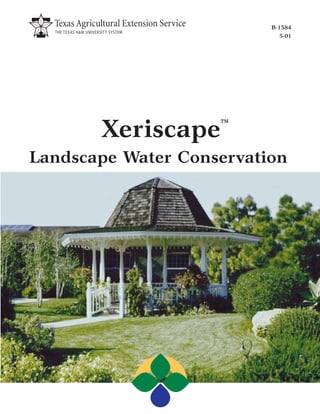 B-1584
                             5-01




       Xeriscape    ™

Landscape Water Conservation
 