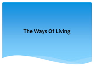 The Ways Of Living
 