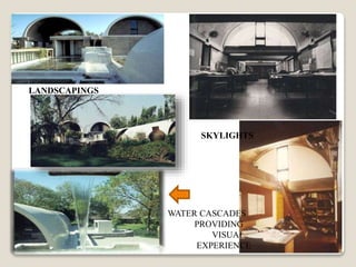 WATER CASCADES
PROVIDING
VISUAL
EXPERIENCE
LANDSCAPINGS
SKYLIGHTS
 