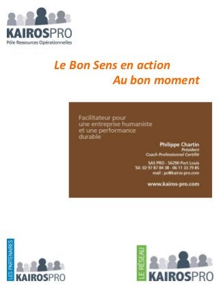 Le Bon Sens en action
Au bon moment
 