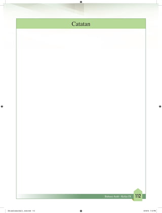 Catatan
112Bahasa Arab - Kelas IX
bhs arab siswa klas 9__revisi.indd 112 6/16/16 7:12 PM
 