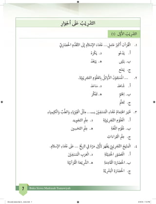 7 Buku Siswa Madrasah Tsanawiyah
ِ‫ار‬َ‫و‬ ِ‫حل‬
ْ
‫ا‬
َ
‫ل‬ َ‫ع‬ ُ‫ب‬ْ‫ي‬ ِ‫ر‬ ْ‫د‬َ‫الت‬
)1( ‫ل‬َّ‫و‬
َ‫أ‬
‫ال‬ ُ‫ب‬ْ‫ي‬ ِ‫ر‬ ْ‫د‬َ‫الت‬
ِّ‫ي‬ِ‫ار‬ َ‫ض‬َْ
‫ال‬ ِ‫م‬ ُّ‫د‬
َ
‫ق‬َّ‫الت‬
َ
‫ل‬ِ‫إ‬ ِ‫م‬
َ
‫ال‬ ْ‫س‬‫إ‬‫ال‬ َ‫اء‬ َ َ
‫ل‬ُ‫ع‬ ... ٍ‫ل‬ ِ‫ام‬َ‫ع‬ ُ َ‫ب‬�
ْ
‫ك‬
َ
‫أ‬ ‫آن‬ ْ‫ر‬
ُ
‫ق‬
ْ
‫ال‬ 	.1
ُ‫ه‬ َ‫ر‬
ْ
‫ك‬َ‫ي‬ .‫د‬ 		‫و‬ُ‫ع‬ ْ‫د‬َ‫ي‬ 	.‫أ‬
ُ‫د‬ ُ‫ع‬ْ‫ب‬َ‫ي‬ .‫ه‬ 		 َ ْ‫ن‬�َ‫ي‬ 	.‫ب‬
‫ع‬َ‫ن‬ ْ َ‫ي‬� 	.‫ج‬
.ِ‫ة‬َّ‫ي‬ِ‫ب‬ْ‫ي‬ ِ‫ر‬ ْ‫ج‬َ‫الت‬ ِ‫م‬ ْ‫و‬
ُ
‫ل‬ ُ‫لع‬ ِ‫ب‬�
ُ
‫ل‬ِ‫ئ‬‫ا‬َ‫و‬
َ‫أ‬
‫ال‬
َ
‫ن‬ْ‫و‬ ُ ِ‫ل‬ ْ‫س‬
ُ
‫ال‬ ... 	.٢
َ‫د‬َ‫اع‬ َ‫س‬ .‫د‬ 		َ‫د‬َ‫اه‬
َ
‫ش‬ 	.‫أ‬
َ‫ر‬
َّ
‫ك‬
َ
‫ف‬
َ
‫ت‬ .‫ه‬ 			َّ َ‫ت‬�ْ‫ه‬ِ‫ا‬ 	.‫ب‬
َ َّ
‫ل‬ َ‫ع‬
َ
‫ت‬ 	.‫ج‬
ِ‫اء‬َ‫ي‬ ِ‫م‬ْ‫ي‬ِ‫ك‬
ْ
‫ال‬َ‫و‬ ِّ‫ب‬
ِّ
‫الط‬َ‫و‬ ِ‫ء‬ َ‫ي‬�ِ
‫ز‬ ْ‫ي‬�ِ‫ف‬
ْ
‫ال‬
ُ
‫ل‬
ْ
‫ث‬ ِ‫م‬ ...‫بــــ‬ َ‫ن‬ ْ‫ي‬� ِ ِ‫ل‬ ْ‫س‬ ُ ْ
‫ال‬ ِ‫اء‬ َ َ
‫ل‬ُ‫ع‬ ُ‫ام‬ َ‫م‬ِ‫ت‬�ْ‫اه‬ َ‫ر‬ َ َ‫ظ‬� 	.٣
‫يد‬ ِ‫و‬ ْ‫ج‬َ‫الت‬ ِ
ْ
‫ل‬ ِ‫ع‬ .‫د‬ 	 	ِ‫ة‬َّ‫ي‬ِ‫ب‬ْ‫ي‬ ِ‫ر‬ ْ‫ج‬َّ‫الت‬ ِ‫م‬ ْ‫و‬
ُ
‫ل‬ ُ‫ع‬
ْ
‫ال‬ 	.‫أ‬
	‫ن‬ ‫ي‬� ِ‫س‬ ْ‫ح‬َ‫الت‬ ِ
ْ
‫ل‬ ِ‫ع‬ .‫ه‬ 			ِ‫ة‬
َ
‫غ‬
َّ
‫الل‬ ِ‫م‬ ْ‫و‬
ُ
‫ل‬ُ‫ع‬ 	.‫ب‬
ِ‫ات‬َ‫اء‬ َ‫ر‬ِ‫ق‬
ْ
‫ال‬ ِ
ْ
‫ل‬ ِ‫ع‬ 	 .‫ج‬
. ِ‫سالم‬‫إ‬‫ال‬ ِ‫اء‬ َ َ
‫ل‬ُ‫ع‬
َ
‫ل‬َ‫ع‬ ... ِ
‫خ‬ ْ‫ي‬�ِ‫ر‬ َ‫ت‬� ‫ي‬ ِ
‫ف‬
� ‫ة‬ َّ‫ر‬ َ‫م‬ ِ‫ل‬َّ‫و‬
َ‫أ‬
ِ‫ل‬ َ‫ر‬ َ‫ه‬
ْ
‫ظ‬َ‫ي‬ ُّ‫ي‬ ِ‫ب‬�ْ‫ي‬ ِ‫ر‬ ْ‫ج‬َّ‫الت‬ ُ‫ج‬َ ْ‫ن‬� َ ْ
‫ال‬ 	.٤
	َ‫ن‬ ْ‫ي‬� ِ ِ‫ل‬ ْ‫س‬ ُ ْ
‫ال‬ ِ‫ب‬َ‫ر‬ َ‫ع‬
ْ
‫ال‬ .‫د‬ 	 	ِ‫ة‬
َ
‫ث‬ْ‫ي‬ ِ‫د‬َْ
‫ال‬ ِ‫ر‬ ْ‫و‬ ُ‫ص‬ ُ‫ع‬
ْ
‫ال‬ 	.‫أ‬
‫ة‬َّ‫ي‬ِ‫ن‬‫آ‬ ْ‫ر‬
ُ
‫ق‬
ْ
‫ال‬ ‫ة‬ َ‫ع‬ْ‫ي‬ ِ
َّ‫ش‬�‫ال‬ .‫ه‬ 	 	ِ‫ة‬ َ‫م‬ ِ‫اد‬
َ
‫ق‬
ْ
‫ال‬ ِ‫ة‬ َ‫ار‬ َ‫ض‬َْ
‫ال‬ .‫ب‬
ِ‫ة‬َّ‫ي‬ ِ
َ‫ش‬�َ‫ب‬
ْ
‫ال‬ ِ‫ة‬ َ‫ار‬ َ‫ض‬َْ
‫ال‬ 	 .‫ج‬
bhs arab siswa klas 9__revisi.indd 7 6/16/16 7:12 PM
 