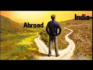 Abroad
India
 