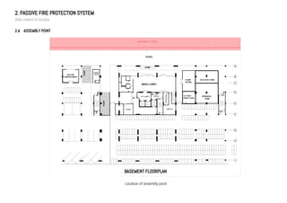 2. PASSIVE FIRE PROTECTION SYSTEM
Safe means of escape
2.4 ASSEMBLY POINT
BASEMENT FLOORPLAN
Location of assembly point
 