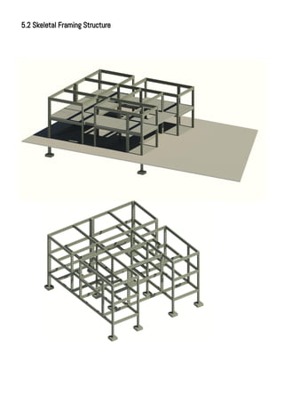 5.2 Skeletal Framing Structure
 