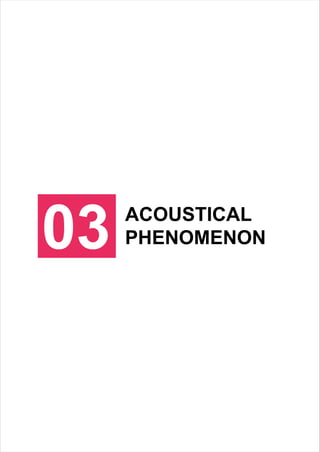 03 ACOUSTICAL
PHENOMENON
 
