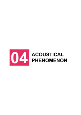 04 ACOUSTICAL
PHENOMENON
 