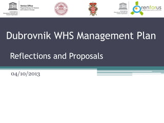 Dubrovnik WHS Management Plan
Reflections and Proposals
04/10/2013

 