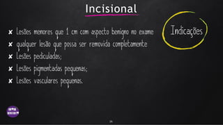 Incisional
✘
✘
✘
✘
✘
14
 