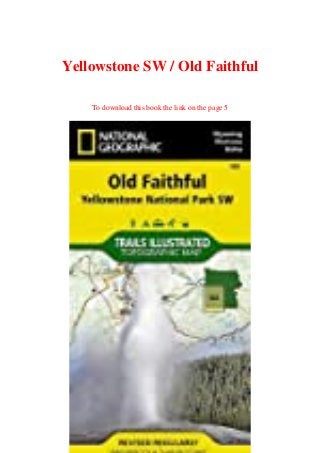 Yellowstone SW / Old Faithful
To download this book the link on the page 5
 