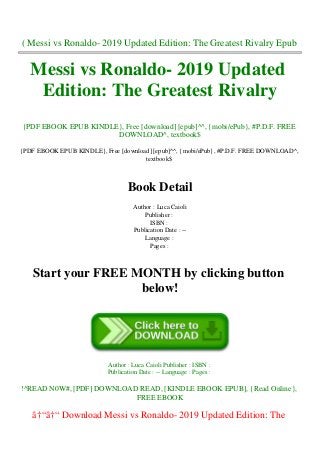( Messi vs Ronaldo- 2019 Updated Edition: The Greatest Rivalry Epub
Messi vs Ronaldo- 2019 Updated
Edition: The Greatest Rivalry
{PDF EBOOK EPUB KINDLE}, Free [download] [epub]^^, {mobi/ePub}, #P.D.F. FREE
DOWNLOAD^, textbook$
{PDF EBOOK EPUB KINDLE}, Free [download] [epub]^^, {mobi/ePub}, #P.D.F. FREE DOWNLOAD^,
textbook$
Book Detail
Author : Luca Caioli
Publisher :
ISBN :
Publication Date : --
Language :
Pages :
Start your FREE MONTH by clicking button
below!
Author : Luca Caioli Publisher : ISBN :
Publication Date : -- Language : Pages :
!^READ N0W#, [PDF] DOWNLOAD READ, [KINDLE EBOOK EPUB], {Read Online},
FREE EBOOK
â†“â†“ Download Messi vs Ronaldo- 2019 Updated Edition: The
 