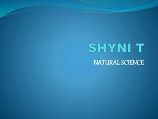 NATURAL SCIENCE
 